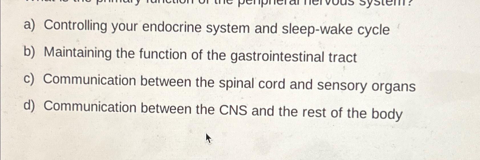 Solved a) ﻿Controlling your endocrine system and sleep-wake | Chegg.com