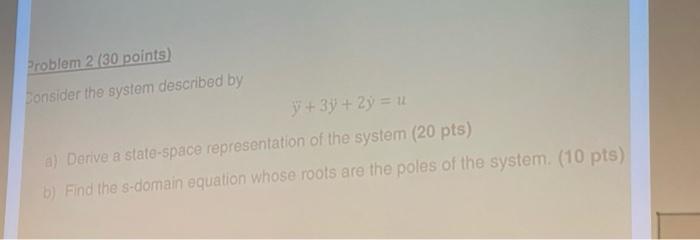 Solved Problem 2 /30 points) Consider the system described | Chegg.com