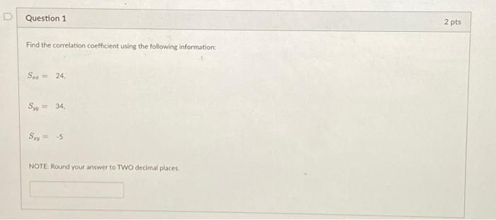 Solved D Question 1 2 pts Find the correlation coefficient | Chegg.com