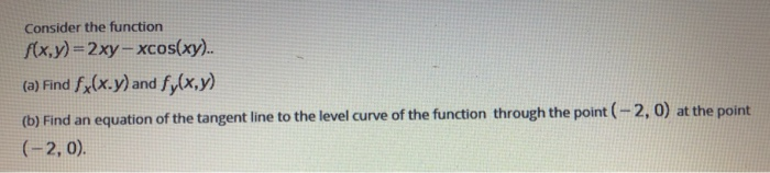 Solved Consider the function f(x,y)=2xy - xcos(xy).. (a) | Chegg.com