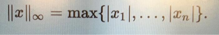 Solved PLEASE WRITE IN MATLAB!!In linear algebra, the 1-norm | Chegg.com