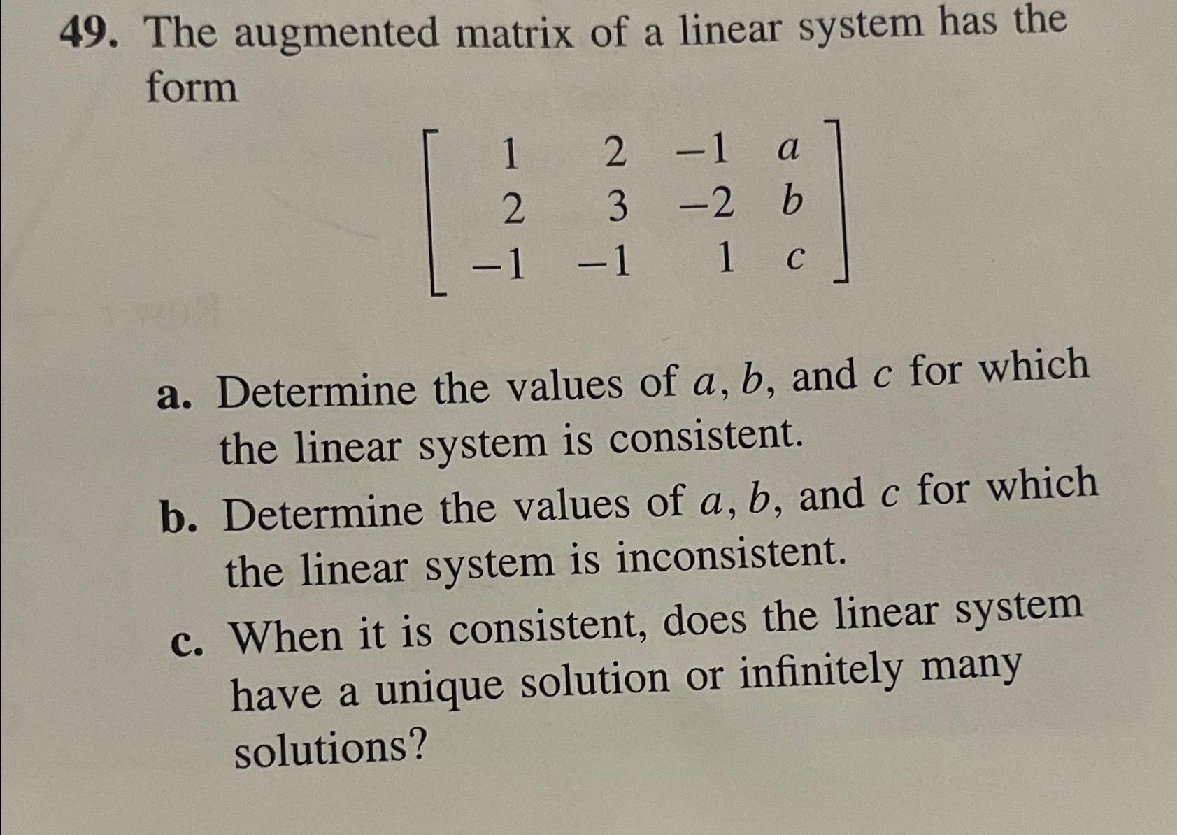 The augmented matrix of a linear system has the | Chegg.com