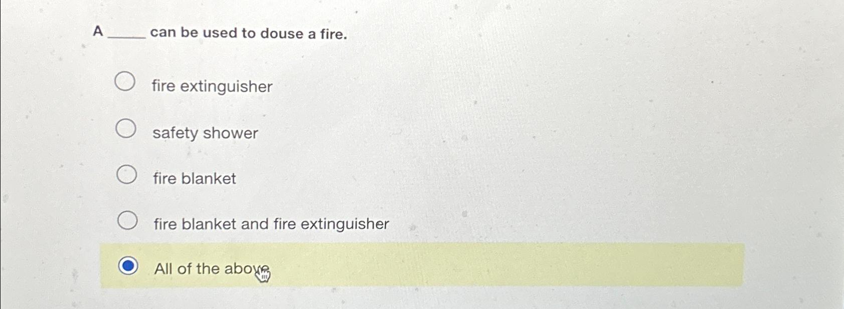 Solved A can be used to douse a fire.fire extinguishersafety