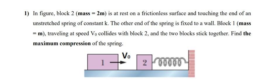 Solved 1) In Figure, Block 2 (mass =2m) Is At Rest On A | Chegg.com