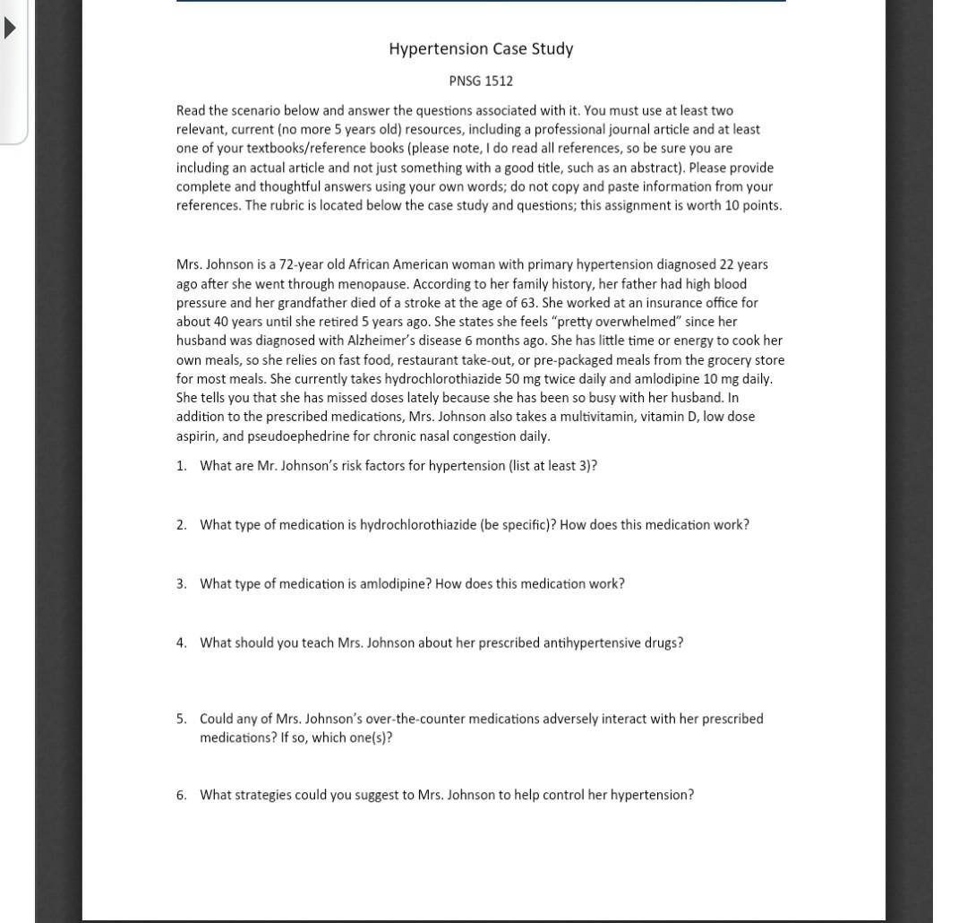 Hypertension Case Study PNSG 1512 Read the scenario below and answer the questions associated with it. You must use at least