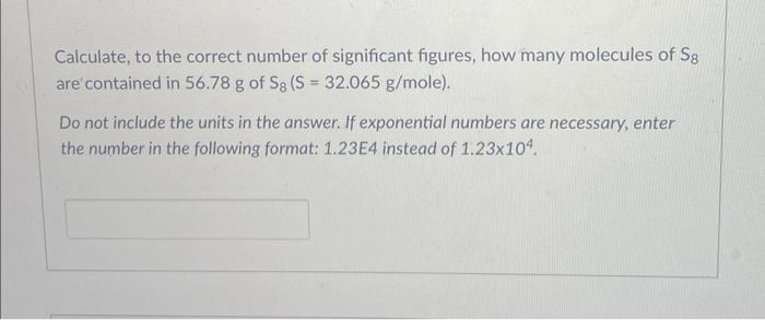 Solved Calculate, to the correct number of significant | Chegg.com