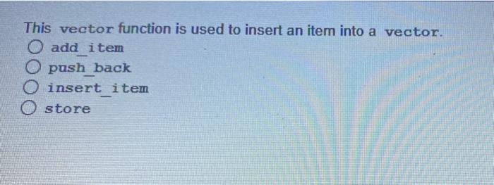 Solved This vector function is used to insert an item into a | Chegg.com