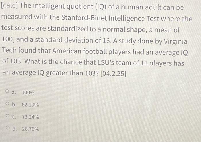 Solved [calc] The Intelligent Quotient Iq Of A Human Adult