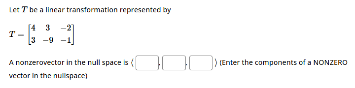 Solved Let T be ﻿a linear transformation represented | Chegg.com