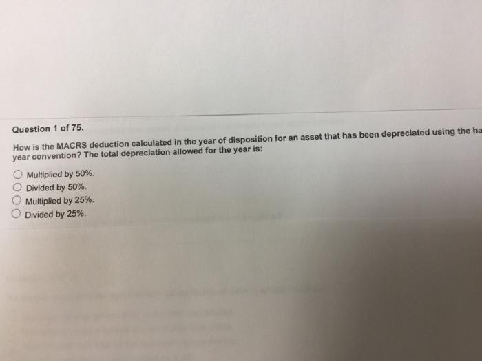 solved-question-1-of-75-how-is-the-macrs-deduction-chegg