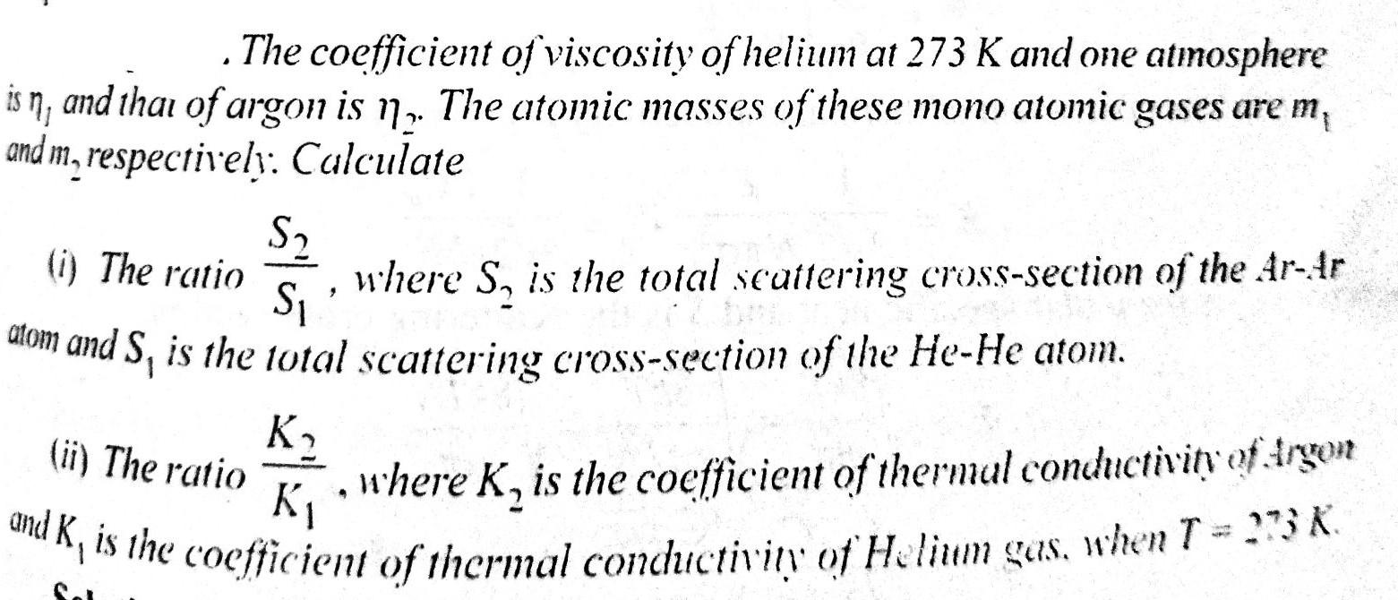 Solved . The coefficient of viscosity of helium at 273 K and