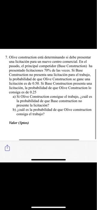 7. Olive construction está determinando si debe presentar una licitación para un nuevo centro comercial. En el pasado, el pri