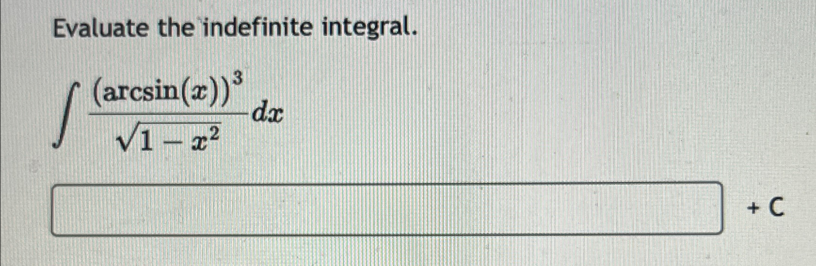 Solved Evaluate the indefinite | Chegg.com