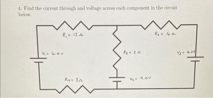 Solved 4. Find the current through and voltage across each | Chegg.com