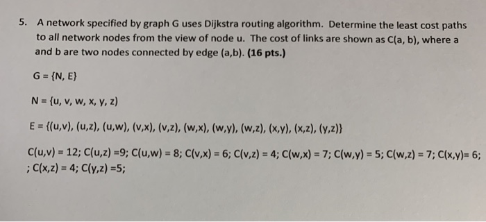 Solved 5 A Network Specified By Graph G Uses Dijkstra Ro Chegg Com