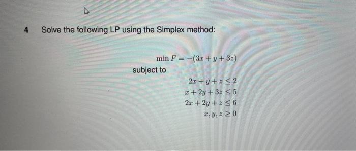 Solved 4 Solve The Following LP Using The Simplex Method: | Chegg.com