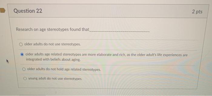 Solved Question 22 2 pts Research on age stereotypes found