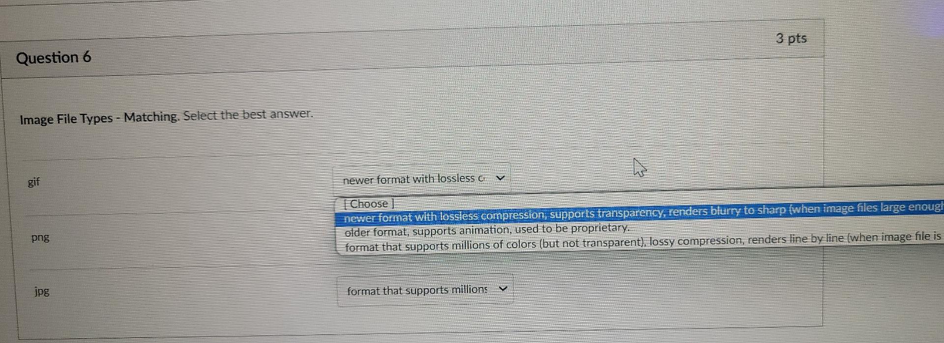 Solved 3 pts Question 6 Image File Types - Matching. Select | Chegg.com