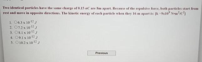 Solved Two identical particles have the same charge of 0.15 | Chegg.com