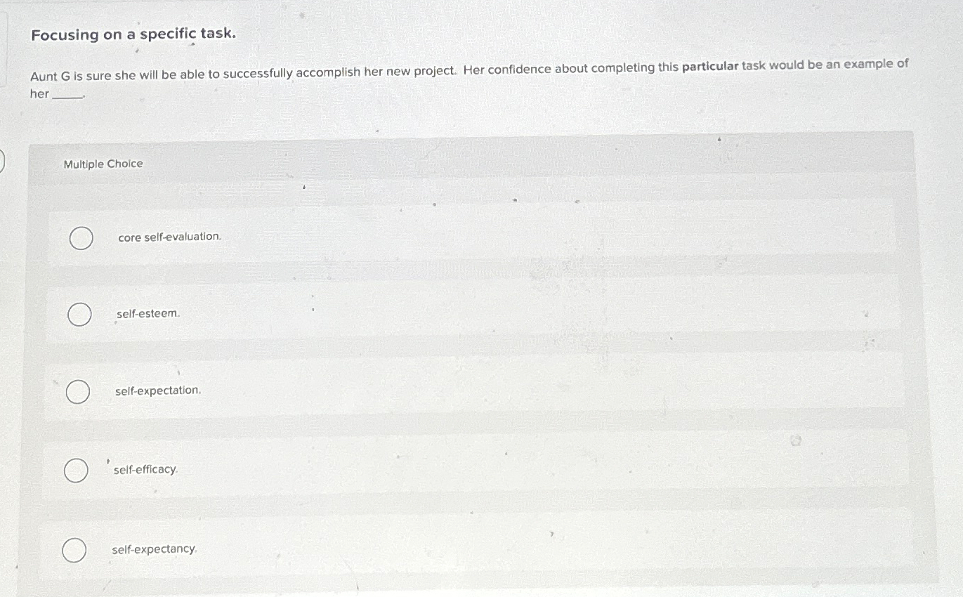 Solved Focusing on a specific task.Aunt G ﻿is sure she will | Chegg.com