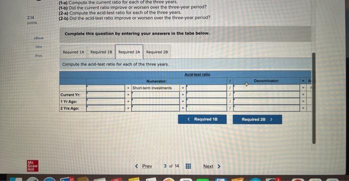 (1-a) Compute the current ratio for each of the three years.
(1-b) Did the current ratio improve or worsen over the three-yea