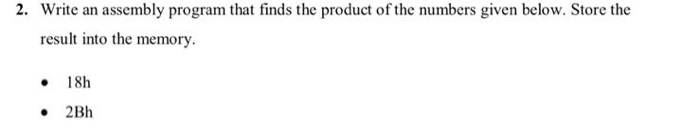 Solved 2. Write an assembly program that finds the product | Chegg.com