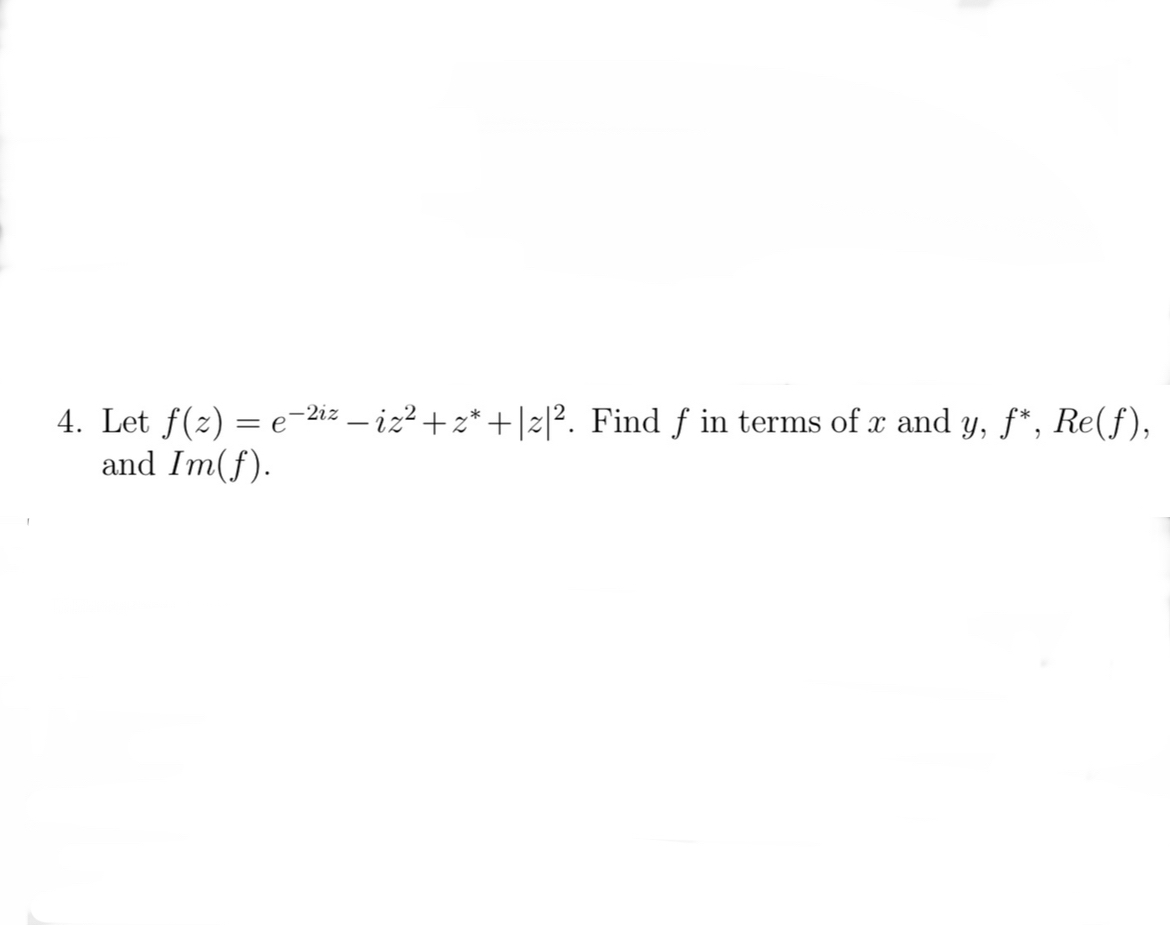 Let f(z)=e-2iz-iz2+z*+|z|2. ﻿Find f ﻿in terms of x | Chegg.com