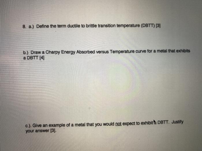Solved 8. a.) Define the term ductile to brittle transition
