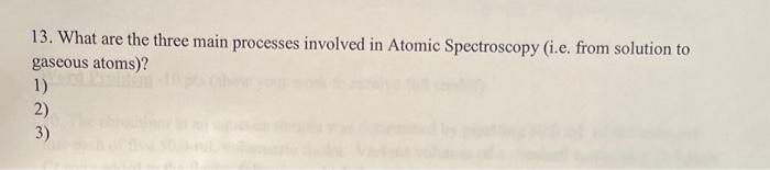 Solved 13. What are the three main processes involved in | Chegg.com
