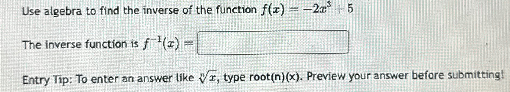 Solved Use algebra to find the inverse of the function | Chegg.com