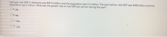 Solved Last year real GDP in Wakanda was $457.6 billion and | Chegg.com