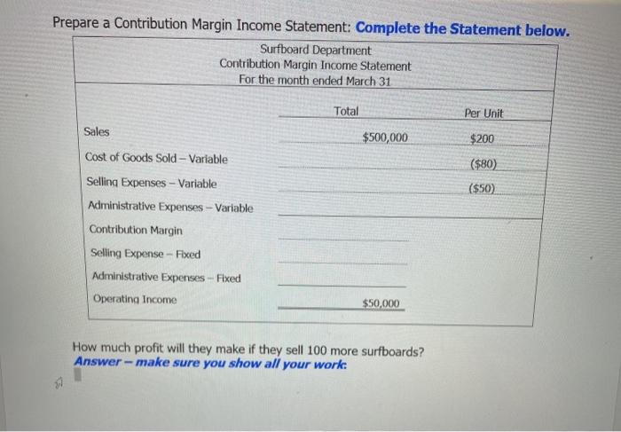 Prepare a Contribution Margin Income Statement: | Chegg.com