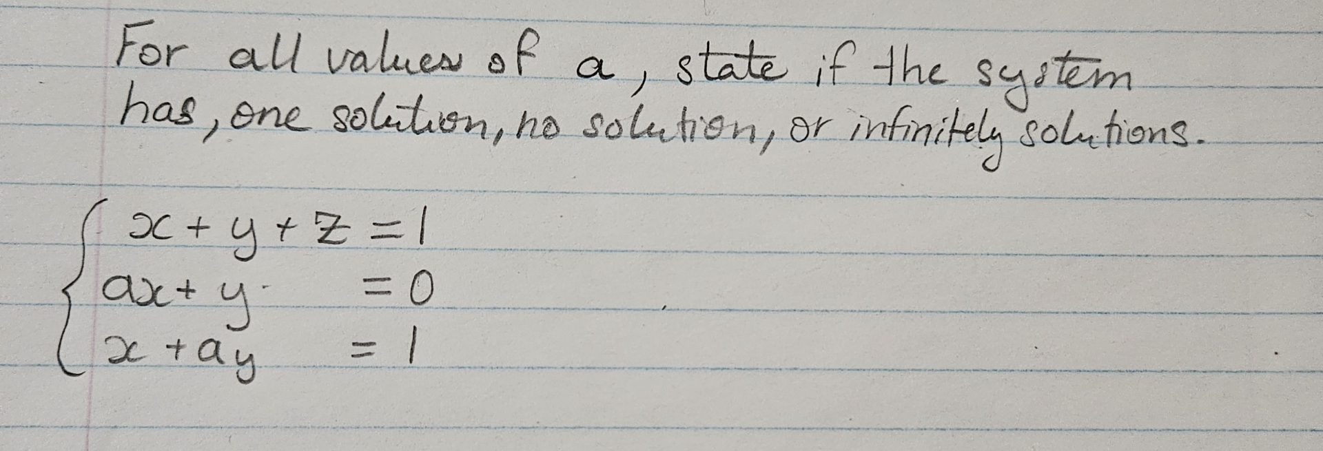Solved For all values of a, ﻿state if the system has, one | Chegg.com