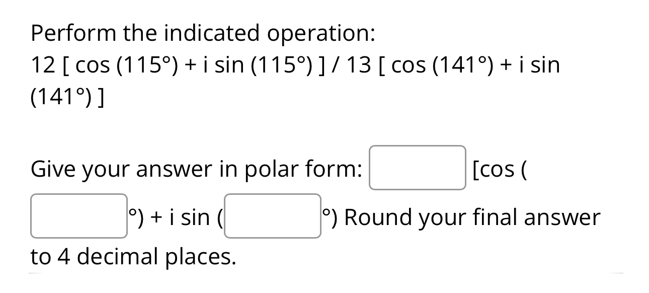 Solved Perform the indicated operation:Give your answer in | Chegg.com