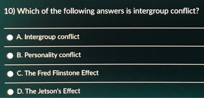 Solved 10) Which of the following answers is intergroup | Chegg.com