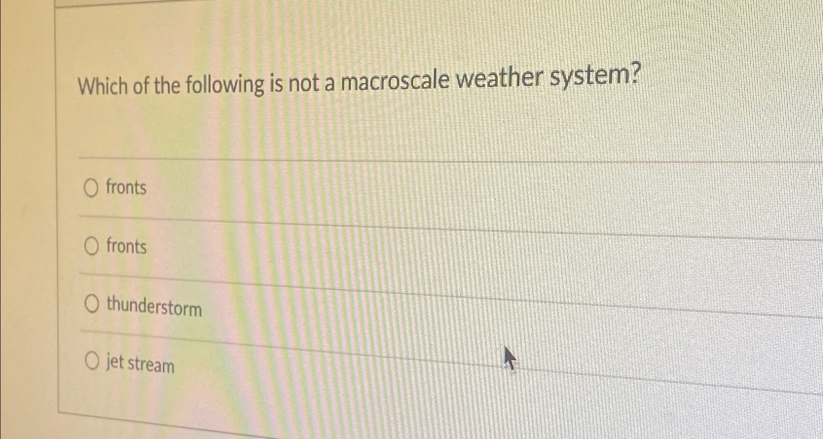 Solved Which of the following is not a macroscale weather