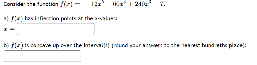 Solved Consider the function f(x)=-12x5-60x4+240x3-7.a) f(x) | Chegg.com