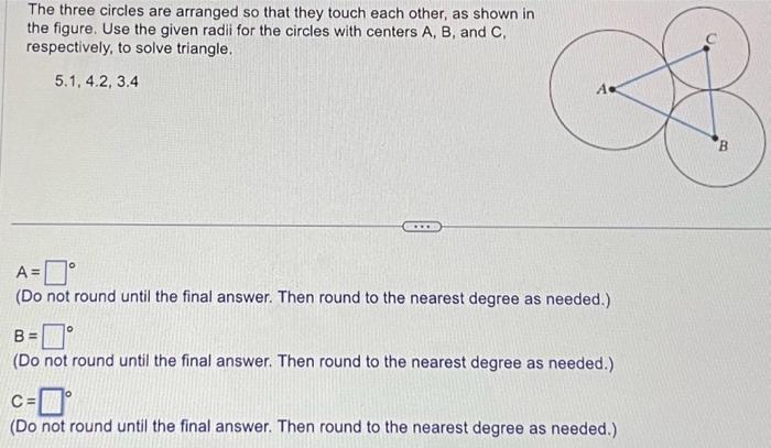 Solved The Three Circles Are Arranged So That They Touch | Chegg.com