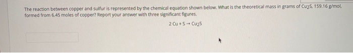 Solved The Reaction Between Copper And Sulfur Is Represen