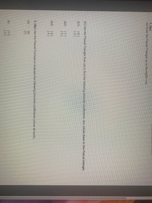 Solved 1. (9) (a) Draw the Pascal Triangle up to the eighth | Chegg.com