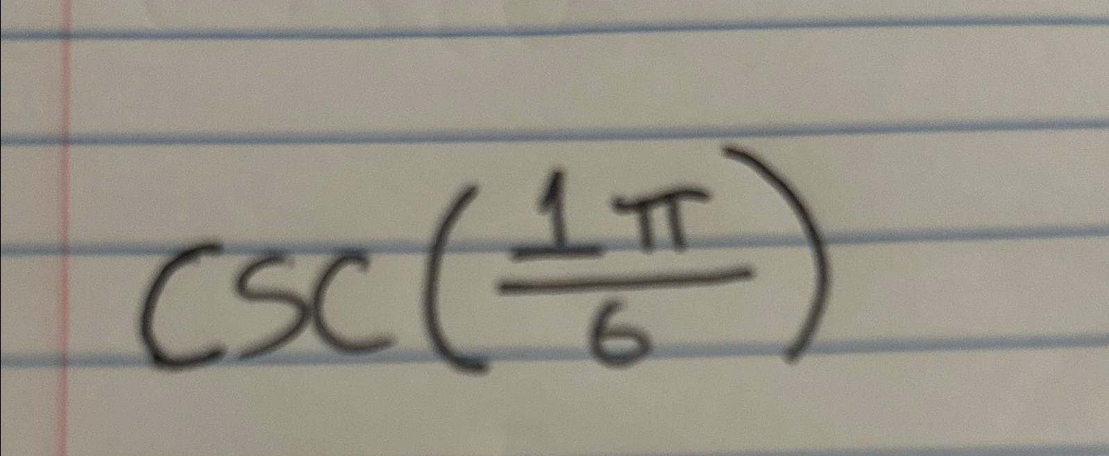 Solved csc(1π6) | Chegg.com