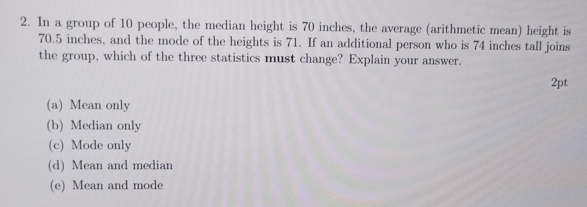 Solved 2. In a group of 10 people, the median height is 70 | Chegg.com