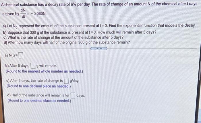 Solved A chemical substance has a decay rate of 6% per day. | Chegg.com
