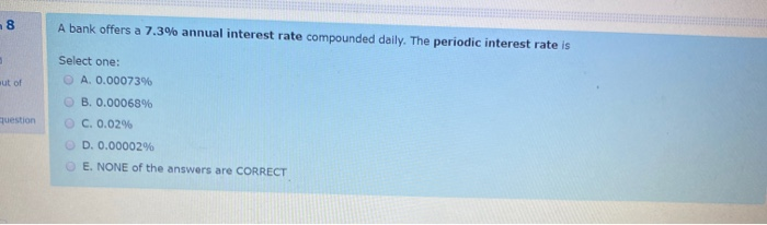 Solved A Bank Offers A 7.3% Annual Interest Rate Compounded | Chegg.com