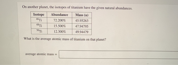 Solved On another planet, the isotopes of titanium have the | Chegg.com