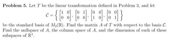 Solved Problem 5. Let T be the linear transformation defined | Chegg.com