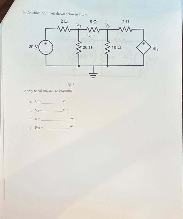 Solved 6. Consider the circuit shown below in Fig. 4. 2Q V1 | Chegg.com