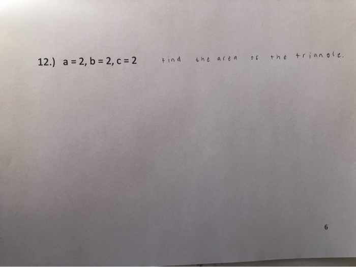 Solved 12.) a = 2, b = 2, c = 2 find the area of the | Chegg.com