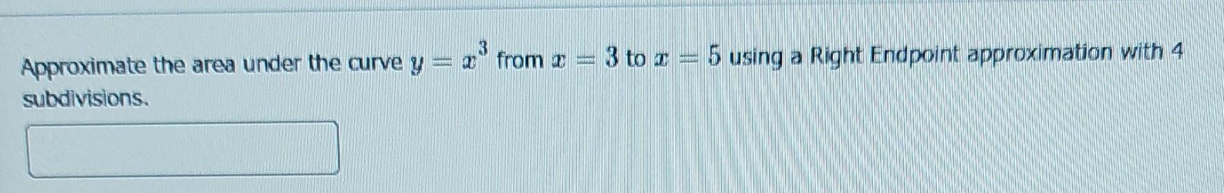 Solved Approximate the area under the curve y=x3 from x=3 to | Chegg.com
