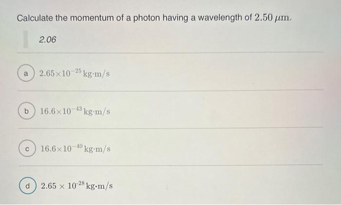 Solved Calculate the momentum of a photon having a | Chegg.com
